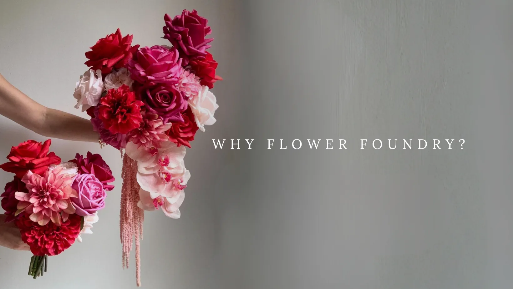 Why Flower Foundry? A florist holding two bouquets of red and pink roses.