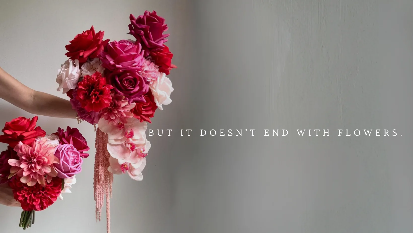 But it doesn’t end with flowers.